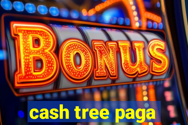 cash tree paga