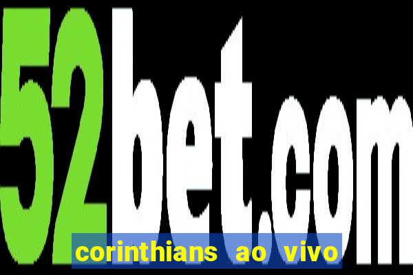 corinthians ao vivo multi canais