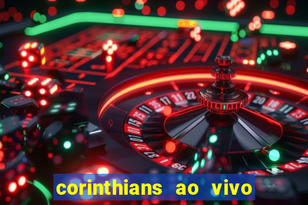 corinthians ao vivo multi canais