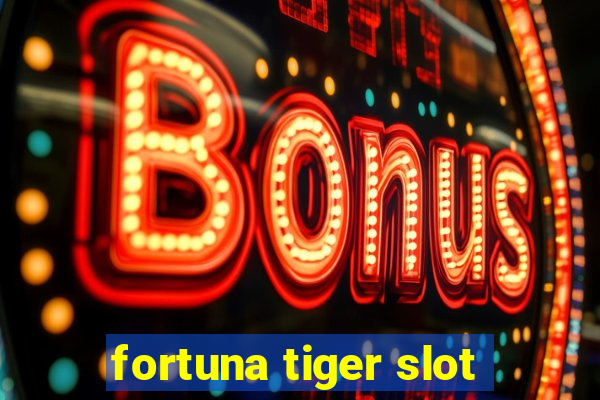 fortuna tiger slot