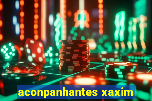 aconpanhantes xaxim