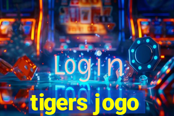 tigers jogo