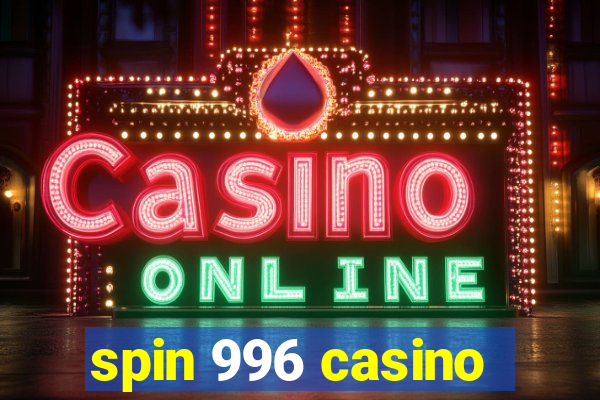 spin 996 casino