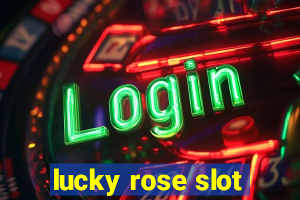 lucky rose slot