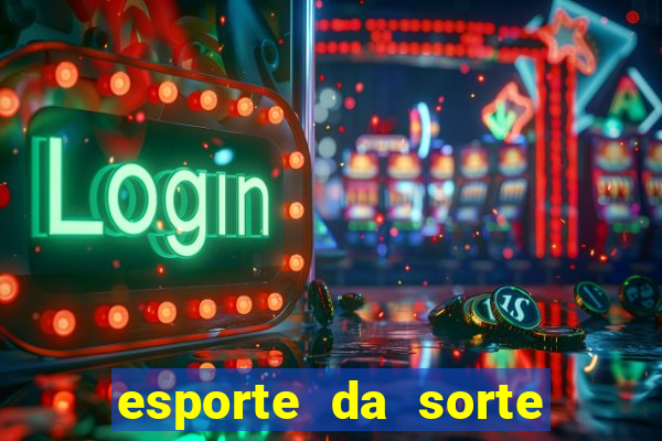 esporte da sorte casino como jogar