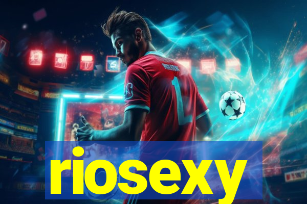 riosexy