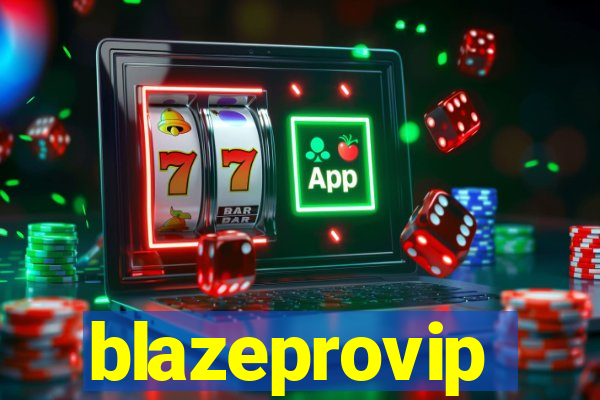 blazeprovip