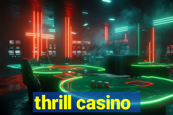 thrill casino