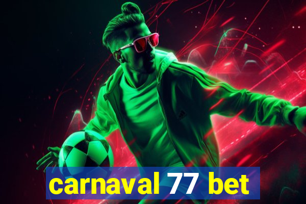 carnaval 77 bet