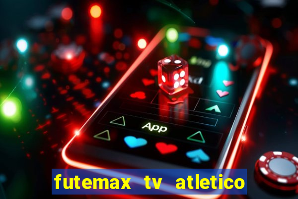 futemax tv atletico x botafogo