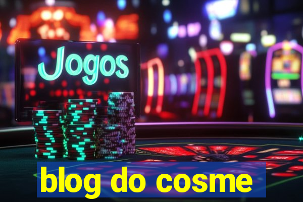 blog do cosme