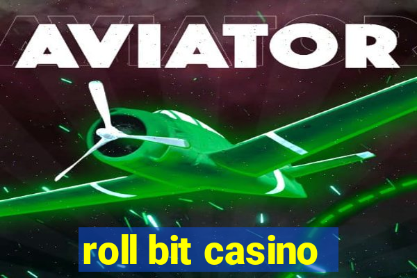 roll bit casino