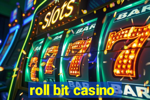 roll bit casino