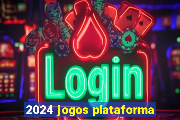 2024 jogos plataforma