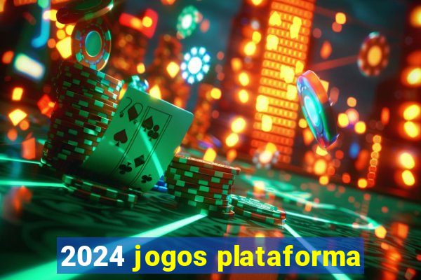 2024 jogos plataforma