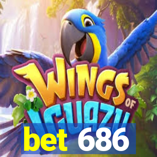 bet 686