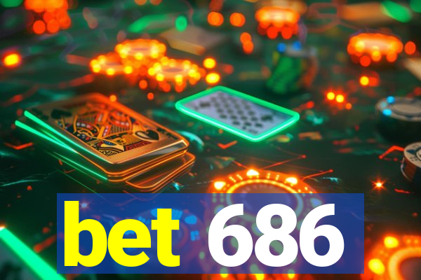 bet 686