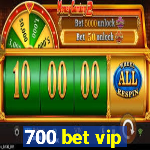 700 bet vip