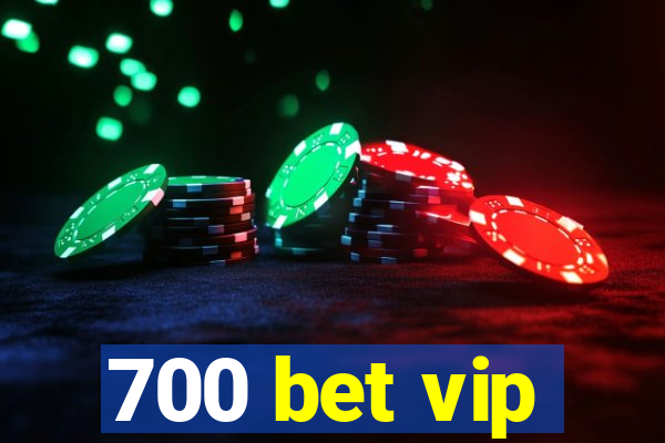 700 bet vip