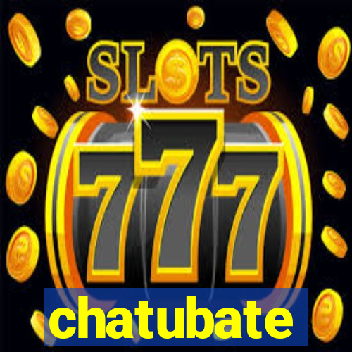 chatubate