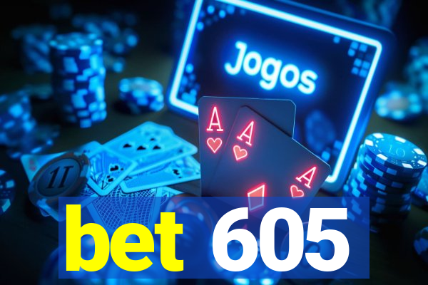 bet 605