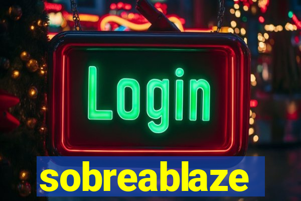 sobreablaze