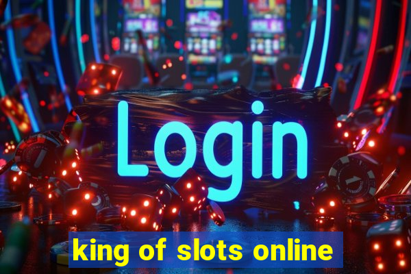 king of slots online