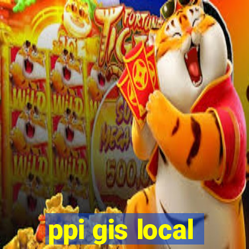 ppi gis local