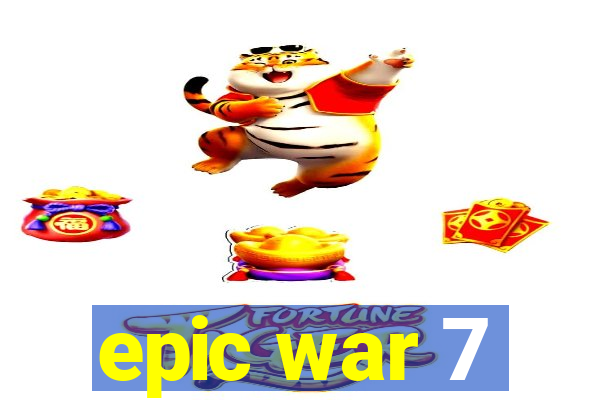 epic war 7