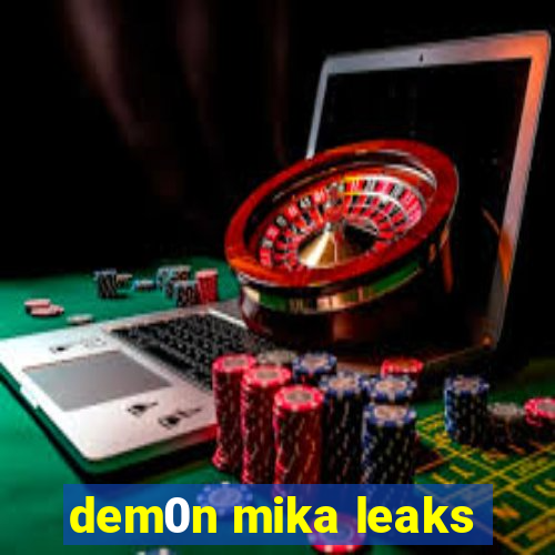 dem0n mika leaks