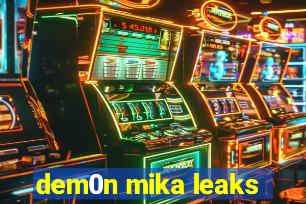 dem0n mika leaks