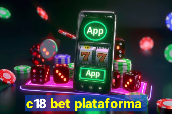 c18 bet plataforma