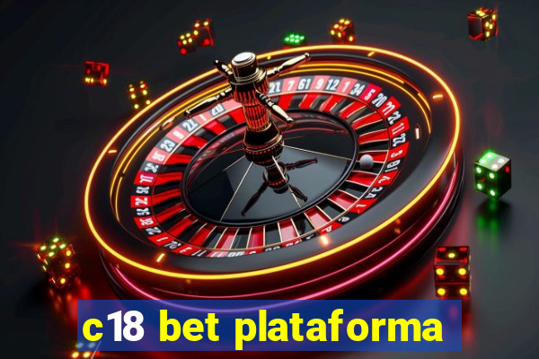 c18 bet plataforma