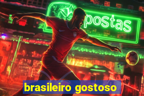 brasileiro gostoso