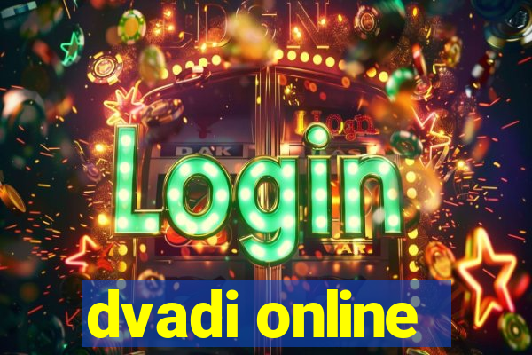 dvadi online