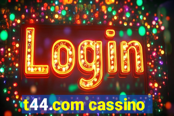 t44.com cassino