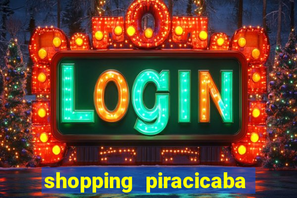 shopping piracicaba - brmalls