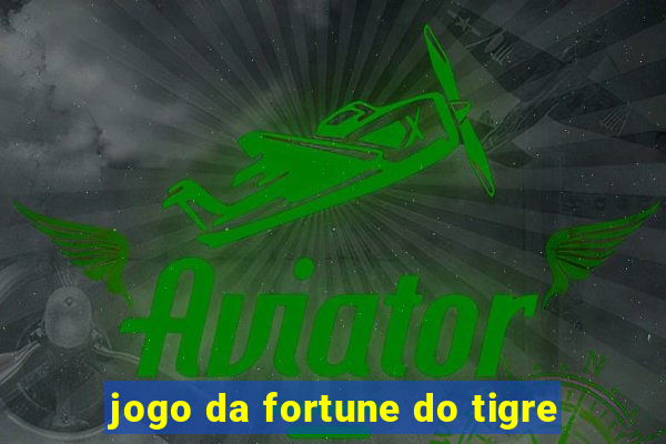 jogo da fortune do tigre