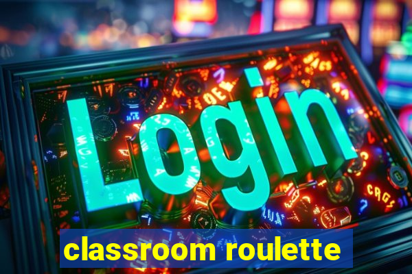 classroom roulette