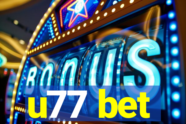 u77 bet