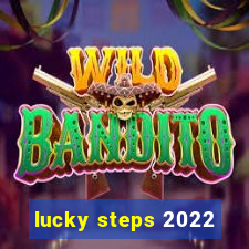 lucky steps 2022