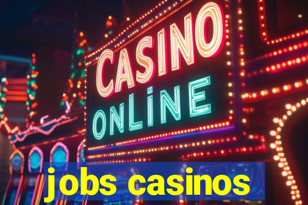 jobs casinos