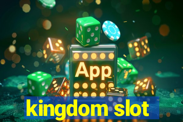 kingdom slot