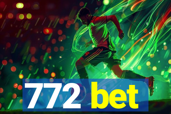 772 bet