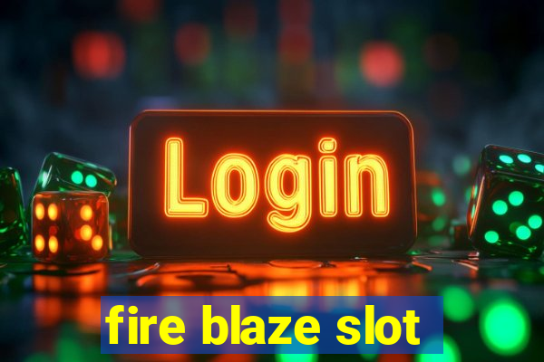 fire blaze slot