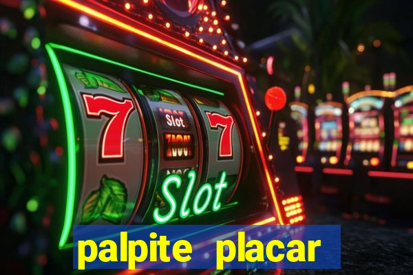 palpite placar exato de hoje