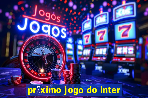 pr贸ximo jogo do inter