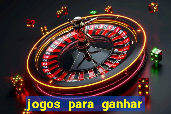 jogos para ganhar dinheiro de verdade sem precisar depositar