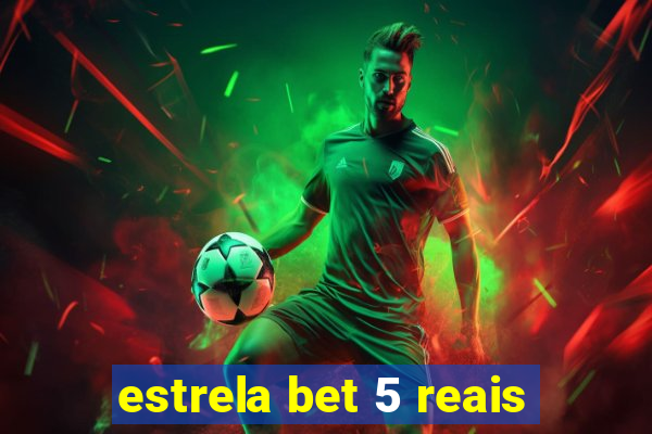 estrela bet 5 reais