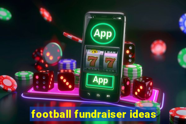 football fundraiser ideas